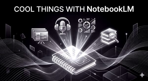 Cool Things You Can Do with NotebookLM